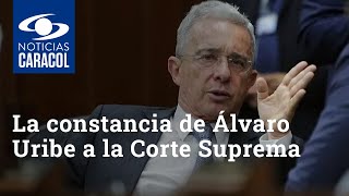 La constancia de Álvaro Uribe a la Corte Suprema