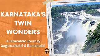 Karnataka's Twin Wonders: A Cinematic Journey to Gaganachukki and Barachukki Waterfalls