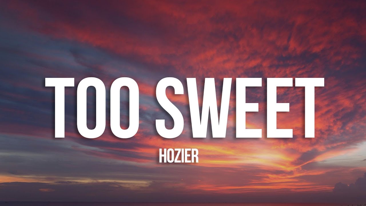 Hozier - Too Sweet (Lyrics) "i Take My Whiskey Neat" - YouTube