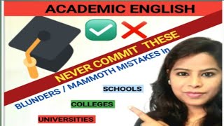 ERRORS IN ACADEMIS ENGLISH || ENLISH FOR SCHOOLS | COLLEGES || UNIVERSITIES || @VELVET ENGLISH