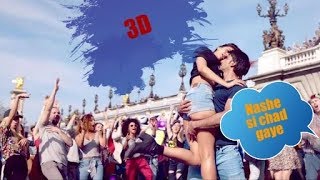 3D-Audio song || Nashe si chadh gaye || use headphones