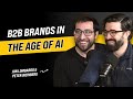 B2B brand building in the era of AI with Jon Lombardo and Peter Weinberg