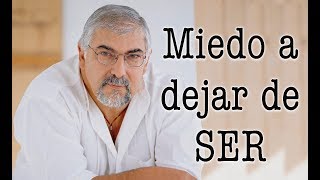 Jorge Bucay - Miedo a dejar de ser