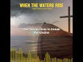 when the waters rise noah s faith in the midst of the flood