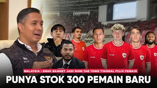 “PSSI Siapkan 300 Nama Baru, STY Tinggal Tunjuk Mau yang Mana” Malaysia 'Enak Banget Jadi INDONESIA'