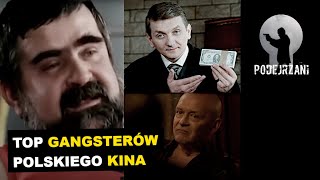 KULTOWI GANGSTERZY Z POLSKICH FILMÓW I SERIALI