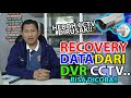 CARA RECOVERY DAN HILANGKAN DATA CCTV TANPA MENYENTUH FISIKNYA..!