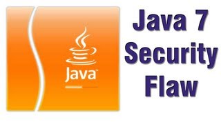 Java 7 Security Flaw + How to Disable Java 7