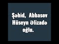 abbasov hüseyn Əlizadə oğlunun Şəhadətindən bir il ötdü