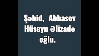 Abbasov Hüseyn Əlizadə oğlunun Şəhadətindən bir il ötdü