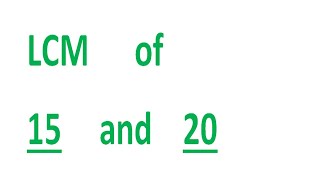 LCM of 15 and 20