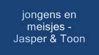 jongens en meisjes - Jasper \u0026 Toon