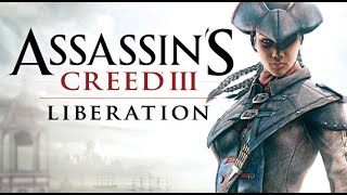 Assassin's Creed III Liberation // Memory Sequence 6 100%