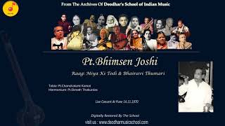 Pt. Bhimsen Joshi : Raag: Miya Ki Todi & Bhairavi Thumari - 1970