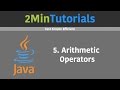 Java Tutorials For Beginners In 2 Minutes - 5 - Arithmetic Operators
