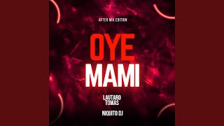 Oye Mami (AfterMix) (feat. Niquito Dj)