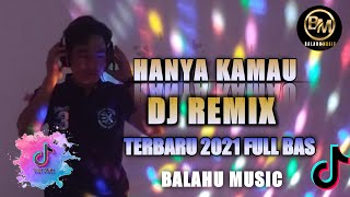 Dj Hanya Kamu Thomas Arya Decky Ryan Hanya Kamu Dj Remix Terbaru 2021 Full Bass