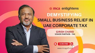 Demystifying Small Business Relief in UAE Corporate Tax | MCA Enlightens Series