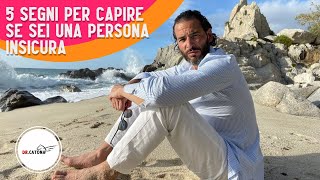 5 SEGNI PER CAPIRE SE SEI UNA PERSONA INSICURA