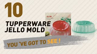 Tupperware Jello Mold Video Collection // New \u0026 Popular 2017