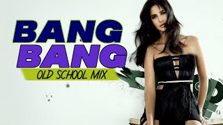Bang Bang Remix (Old School Mix) Hrithik Roshan Katrina Kaif