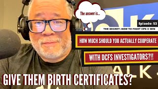 How Much You Should Actually "Cooperate" With DCFS Investigators?