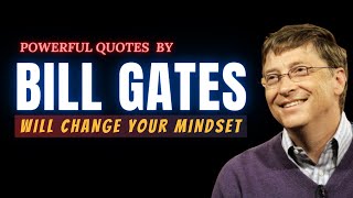 Bill Gates - Powerful Inspirational Quotes| Bill Gates Advice|Best Motivational Video| Feel Positive
