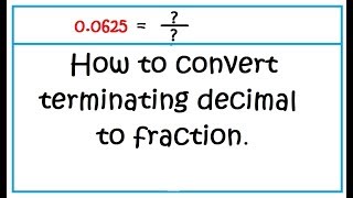 Convert Terminating Decimal to Fraction