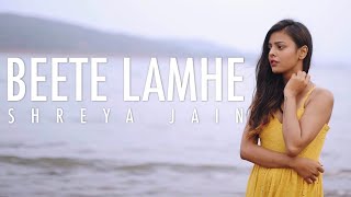 Beete Lamhe | Female Cover | Shreya Jain | Fotilo Feller