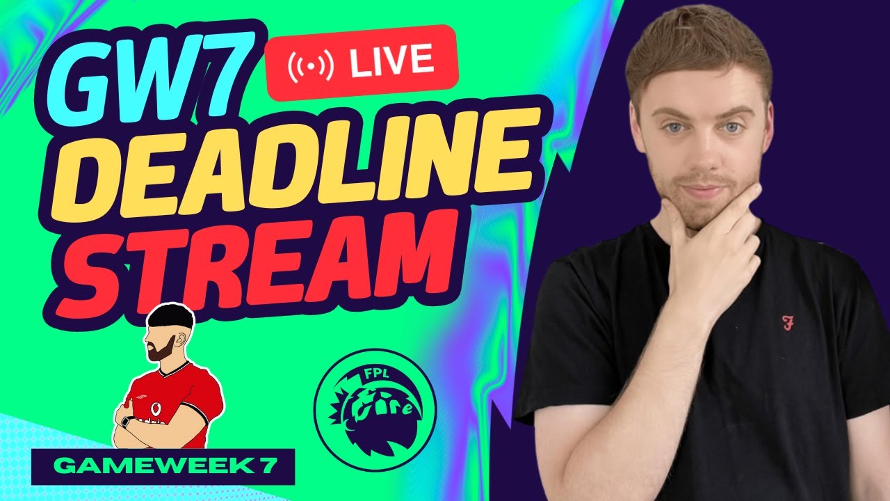 FPL GAMEWEEK 7 DEADLINE STREAM WITH FPL FOCAL! | SAKA OUT? | Fantasy ...