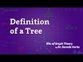 Graph Theory: 36. Definition of a Tree