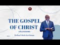 The Gospel of Christ (Part 2) - Bishop Tshalo Katshunga