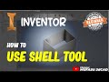 Inventor How To Use Shell Tool