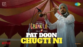 Pat Doon Chugti Ni (Khel Na Jawani) | Amar Singh Chamkila | Diljit Dosanjh | Nisha | Imtiaz Ali
