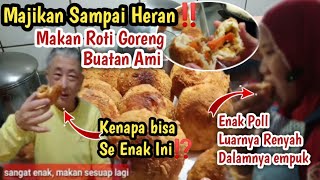 MAJIKAN SAMPAI HERAN‼️ Makan Roti Goreng Buatan Ami ||  KENAPA BISA SE ENAK INI ⁉️