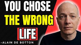 You Built A Life You Don’t Even Like | Alain De Botton