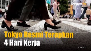 Tokyo Resmi Terapkan 4 Hari Kerja dalam Seminggu, Tujuannya untuk Atasi Krisis Ini | KONTAN News