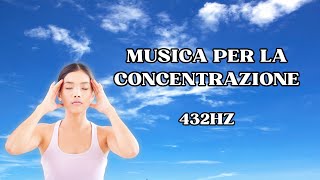 Musica per la Concentrazione - 432 Hz | Aumenta la Produttività, Migliora Studio e Lavoro