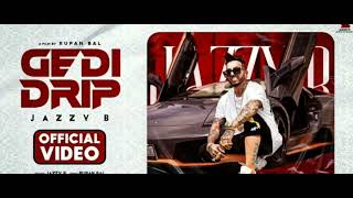 Gedi Drip - Jazzy B | Official Video | Kaater | Rupan Bal | Latest Song 2021| New Punjabi...