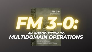 FM 3-0: An Introduction to Multidomain Operations