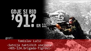 GDJE SI BIO '91? - Tomislav Lučić (HOS/Satnija taktičkih snajpera/124. brigada Vukovar) #11