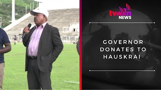 Governor donates to hauskrai