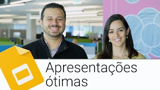 Melhorando seus slides  | Apresentações | Apps Show Brasil