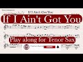 If I Ain't Got You - Alicia Keys | Play along for Tenor Sax