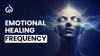 Emotional Healing Frequency: Release Trapped Emotions with Emotional Healing Music