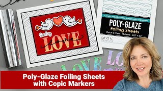 Poly-Glaze Foiling Sheets with Copic Markers