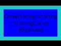 Convert ArrayList String  to String[] array [duplicate]