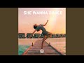 She Wanna Dance