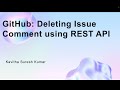 GitHub: Deleting Issue Comment using REST API