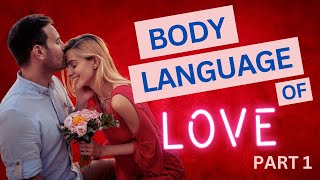 Body language of love -  Part 1 | JOE NAVARRO
